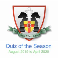 Ulster Chess Union Quiz of the Season 2019-2020